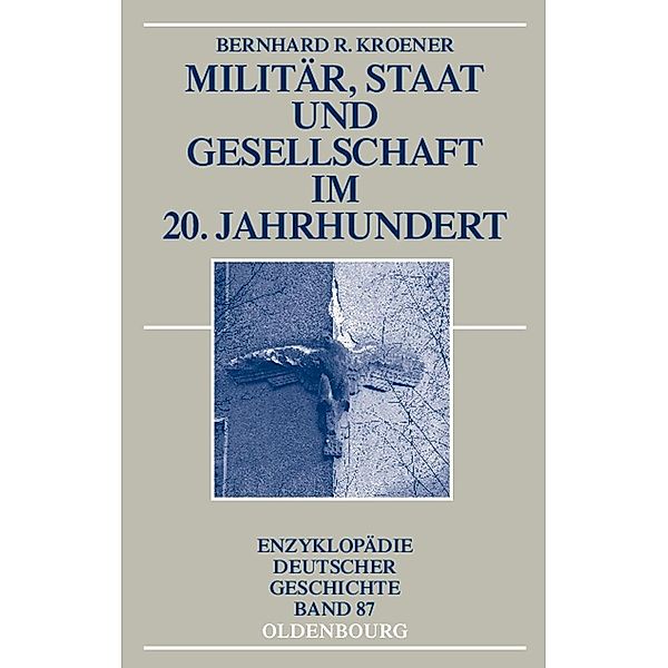 Militär, Staat und Gesellschaft im 20. Jahrhundert (1890-1990) / Jahrbuch des Dokumentationsarchivs des österreichischen Widerstandes, Bernhard R. Kroener