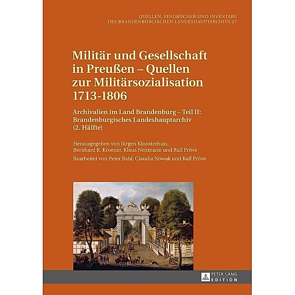Militaer und Gesellschaft in Preuen - Quellen zur Militaersozialisation 1713-1806