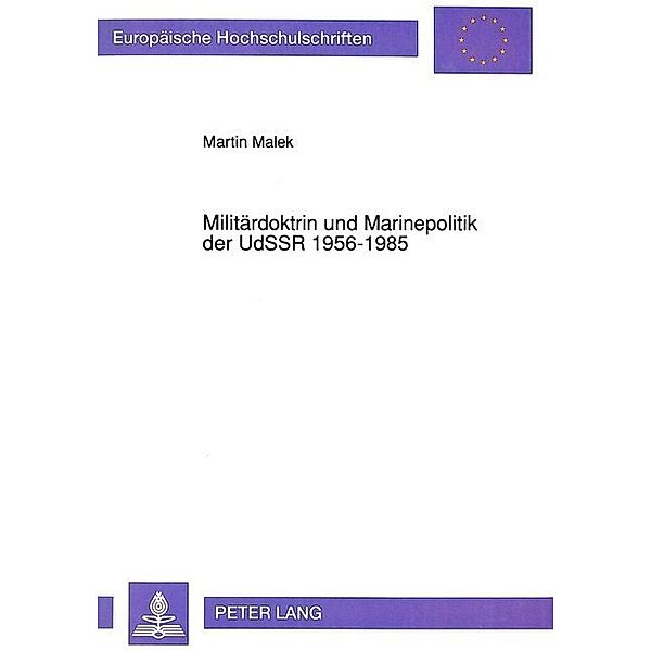 Militärdoktrin und Marinepolitik der UdSSR 1956-1985, Martin Malek