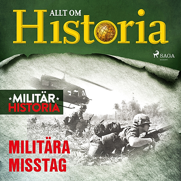 Militärhistoria - 11 - Militära misstag, Allt om Historia