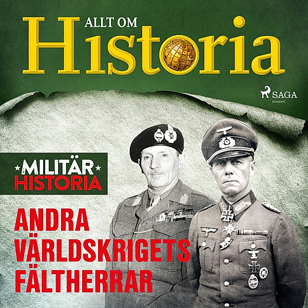 Militärhistoria - 5 - Andra världskrigets fältherrar, Allt om Historia