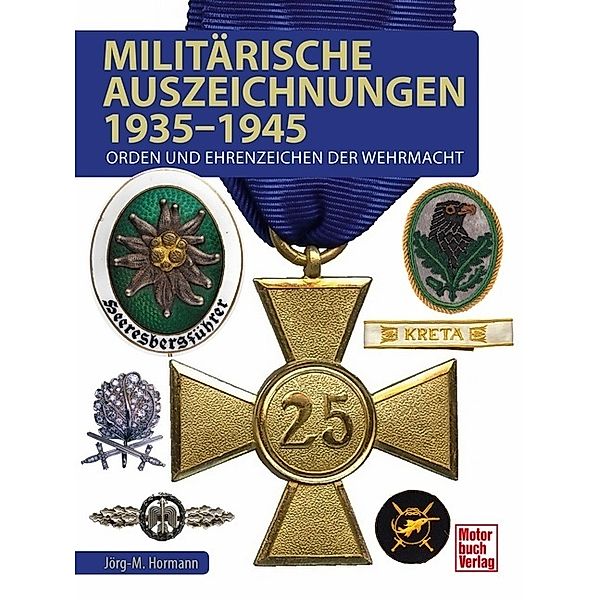 Militärische Auszeichnungen 1935-1945, Jörg-Michael Hormann