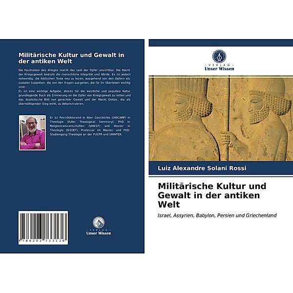 Militärische Kultur und Gewalt in der antiken Welt, Luiz Alexandre Solani Rossi