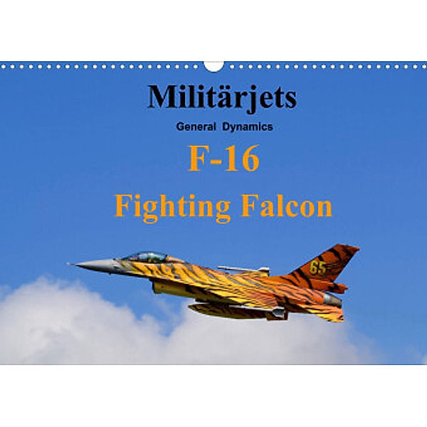 Militärjets General Dynamics F-16 Fighting Falcon (Wandkalender 2022 DIN A3 quer), MUC-Spotter