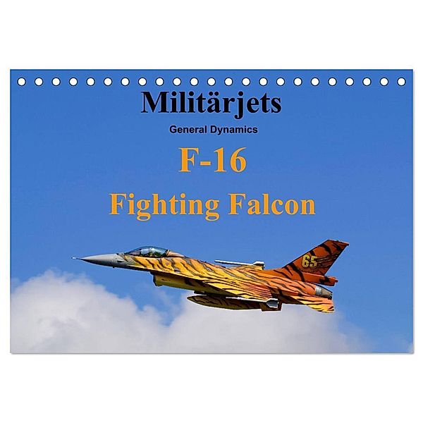 Militärjets General Dynamics F-16 Fighting Falcon (Tischkalender 2025 DIN A5 quer), CALVENDO Monatskalender, Calvendo, MUC-Spotter