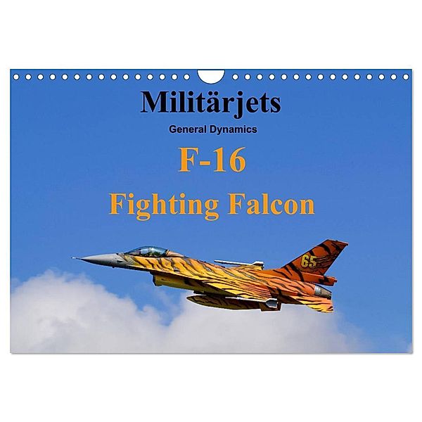 Militärjets General Dynamics F-16 Fighting Falcon (Wandkalender 2025 DIN A4 quer), CALVENDO Monatskalender, Calvendo, MUC-Spotter