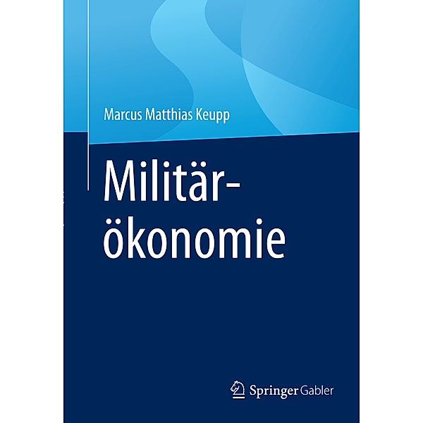 Militärökonomie, Marcus Matthias Keupp