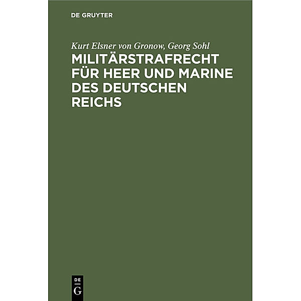 Militärstrafrecht für Heer und Marine des Deutschen Reichs, Kurt Elsner von Gronow, Georg Sohl
