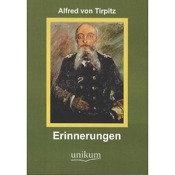Militärtechnik & Militärgeschichte / Erinnerungen, Alfred von Tirpitz