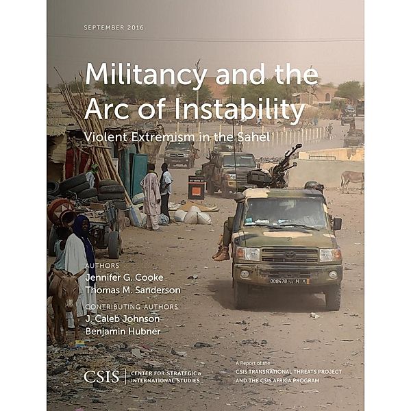 Militancy and the Arc of Instability / CSIS Reports, Jennifer G. Cooke, Thomas M. Sanderson
