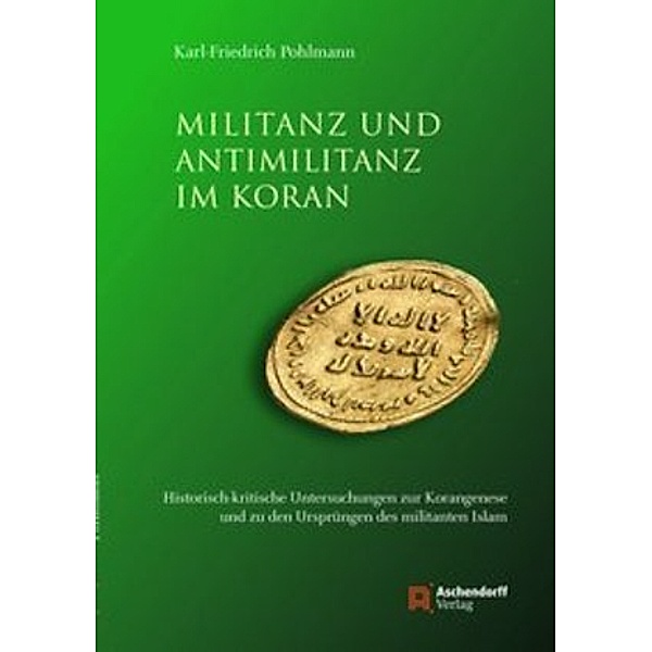 Militanz und Antimilitanz im Koran, Karl-Friedrich Pohlmann