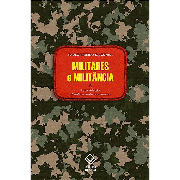 Militares e militância - Uma relação dialeticamente conflituosa, Paulo Ribeiro Da Cunha