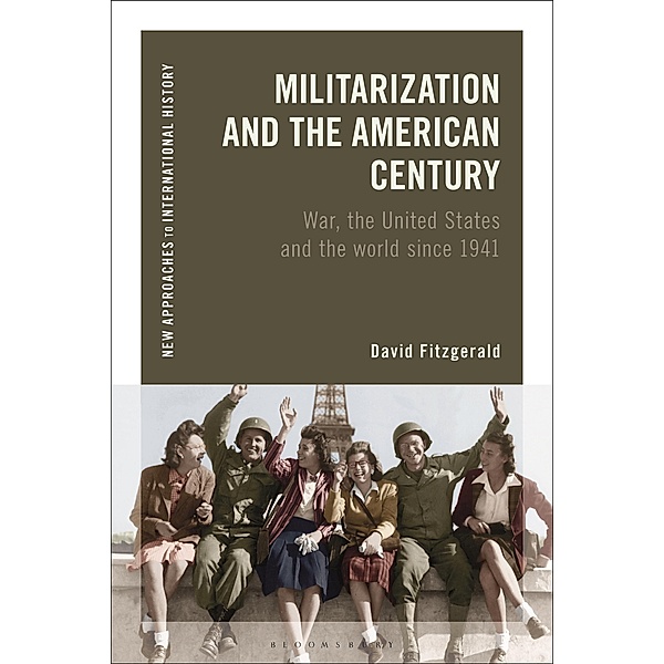 Militarization and the American Century, David Fitzgerald