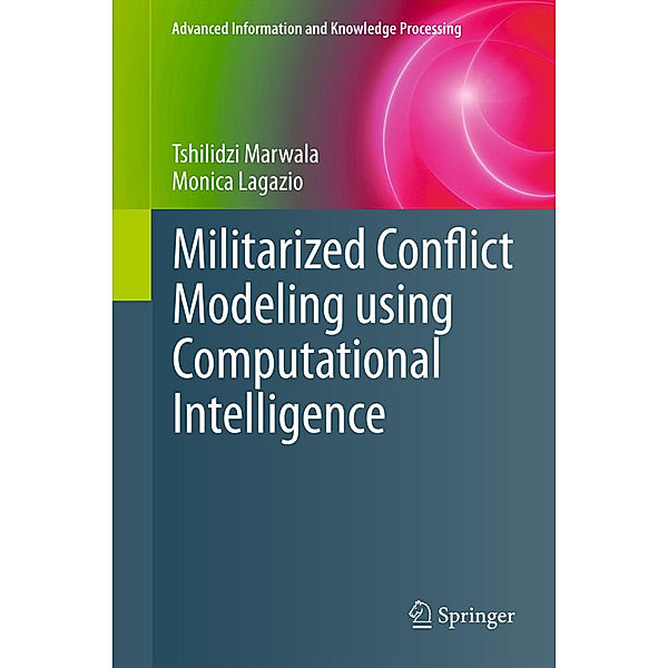 Militarized Conflict Modeling Using Computational Intelligence, Tshilidzi Marwala, Monica Lagazio