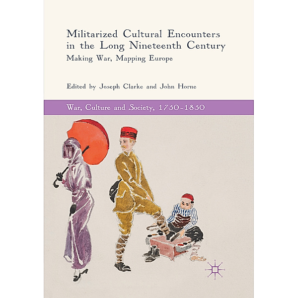 Militarized Cultural Encounters in the Long Nineteenth Century
