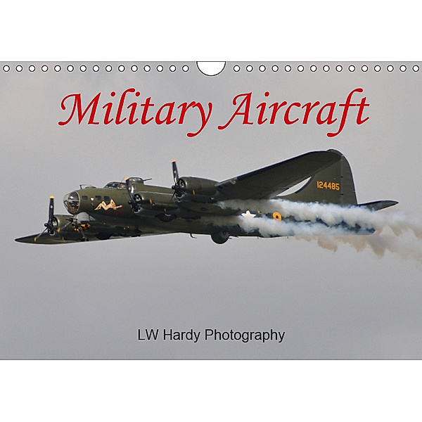 Military Aircraft (Wall Calendar 2019 DIN A4 Landscape), LW Hardy Photography
