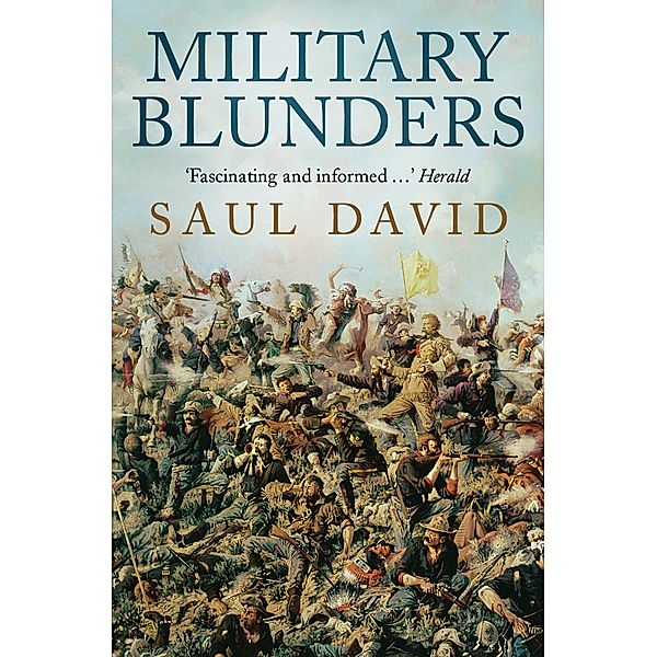 Military Blunders, Saul David