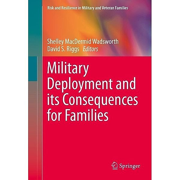 Military Deployment and its Consequences for Families / Risk and Resilience in Military and Veteran Families