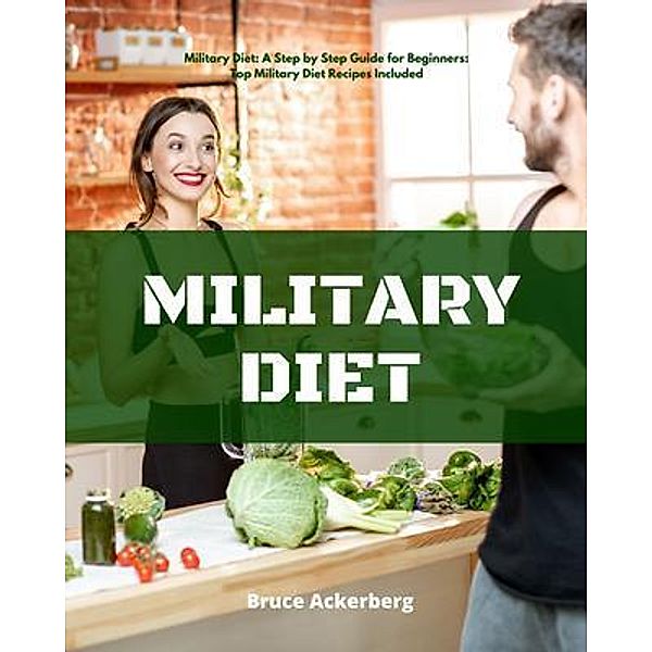 Military Diet / mindplusfood, Bruce Ackerberg