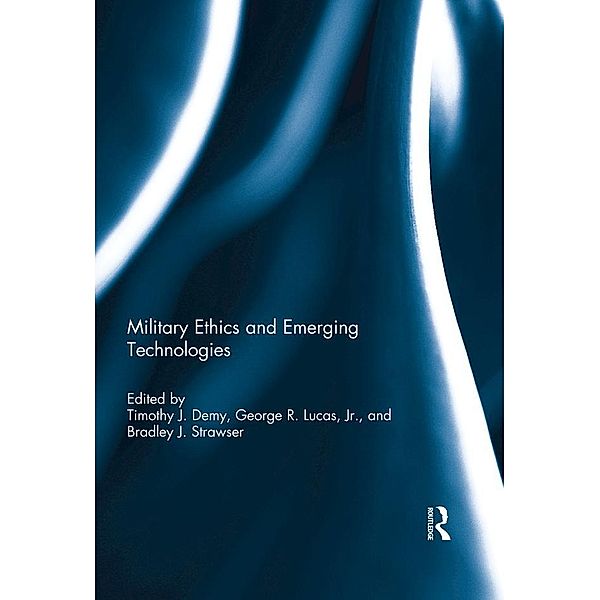 Military Ethics and Emerging Technologies