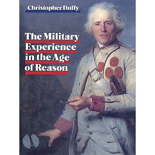 Military Experience in the Age of Reason, Christopher Duffy