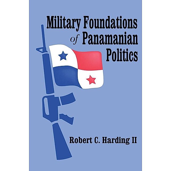 Military Foundations of Panamanian Politics, Robert Harding II