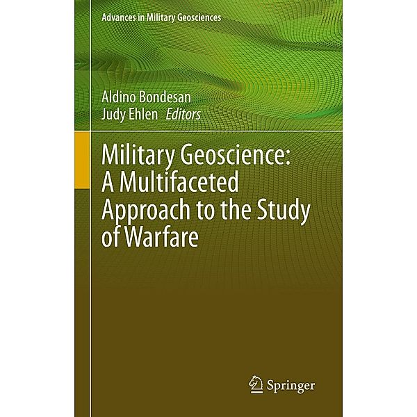 Military Geoscience: A Multifaceted Approach to the Study of Warfare / Advances in Military Geosciences