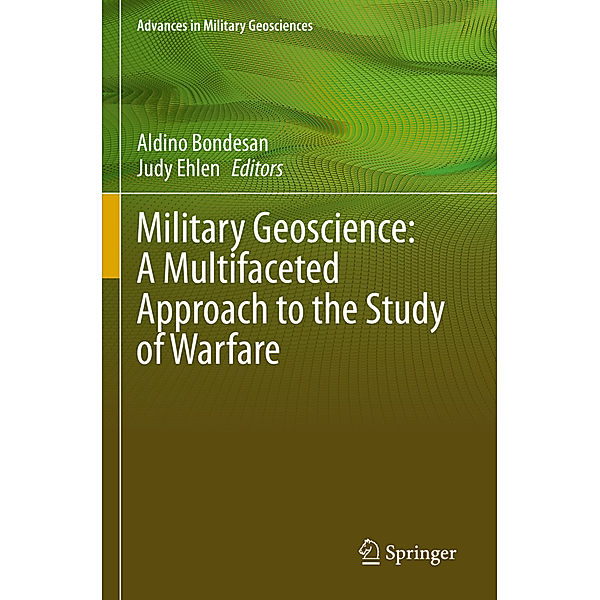 Military Geoscience: A Multifaceted Approach to the Study of Warfare