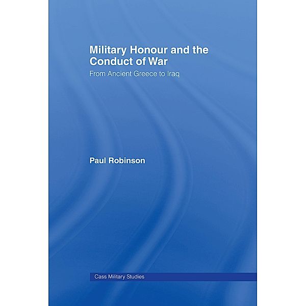 Military Honour and the Conduct of War, Paul Robinson