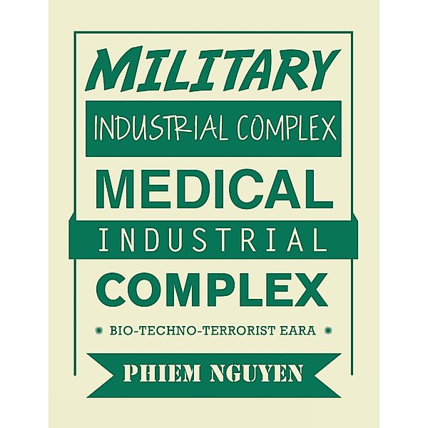 Military Industrial Complex Medical Industrial Complex, Phiem Nguyen