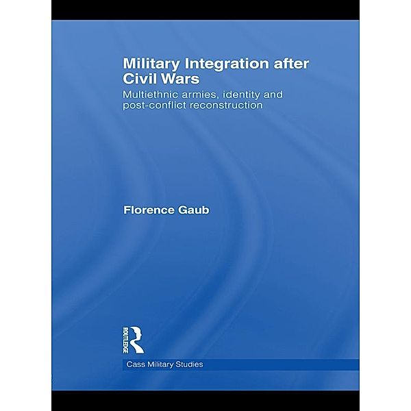 Military Integration after Civil Wars, Florence Gaub