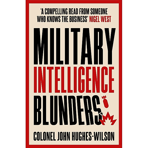Military Intelligence Blunders, John Hughes-Wilson