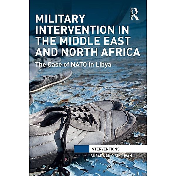 Military Intervention in the Middle East and North Africa, Susannah O'Sullivan