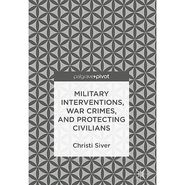 Military Interventions, War Crimes, and Protecting Civilians / Psychology and Our Planet, Christi Siver