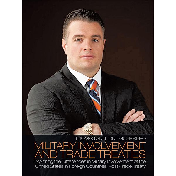 Military Involvement and Trade Treaties, Thomas Anthony Guerriero