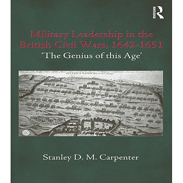 Military Leadership in the British Civil Wars, 1642-1651 / Cass Military Studies, Stanley D. M. Carpenter