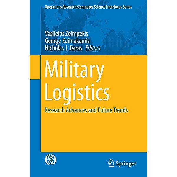 Military Logistics / Operations Research/Computer Science Interfaces Series Bd.56