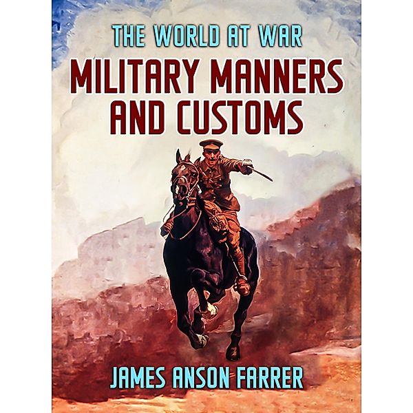 Military Manners and Customs, James Anson Farrer