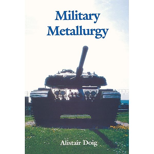 Military Metallurgy, Alistair Doig