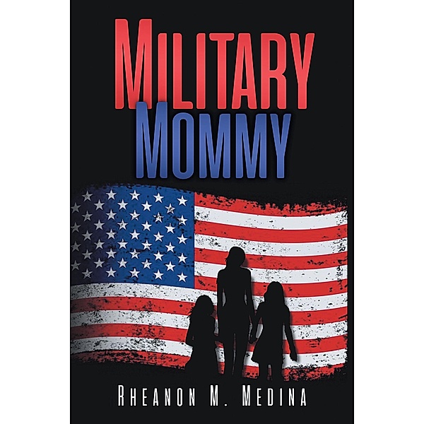 Military Mommy, Rheanon M. Medina