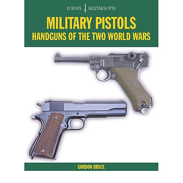 Military Pistols, Gordon Bruce