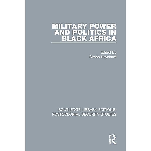 Military Power and Politics in Black Africa