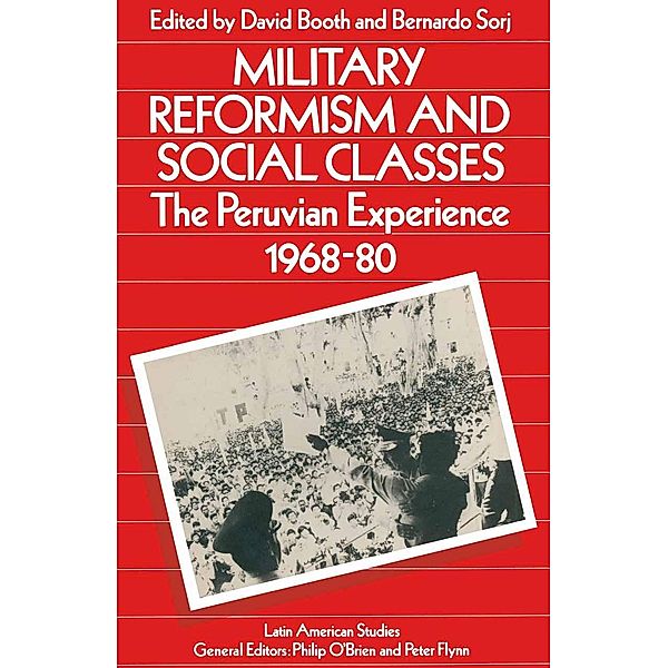 Military Reformism and Social Classes / Latin American Studies Series, David Booth, Bernardo Sorj