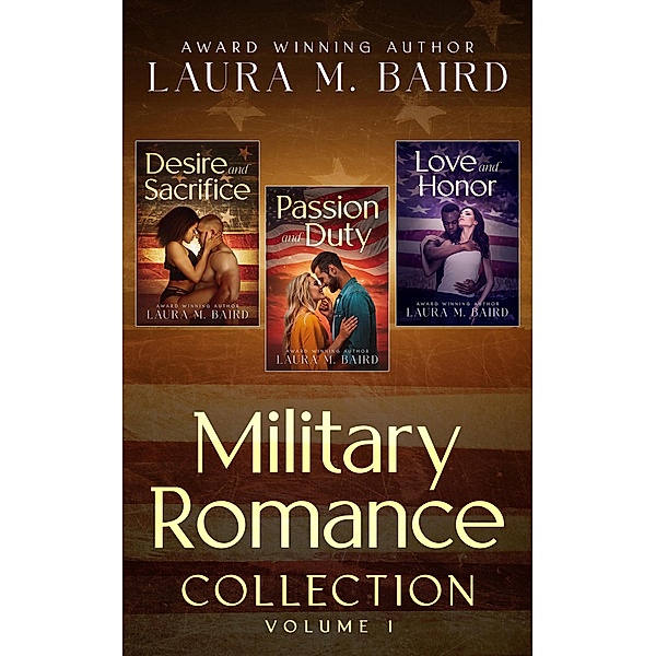 Military Romance Collection Volume 1 (Military Romance Series, #1) / Military Romance Series, Laura M. Baird
