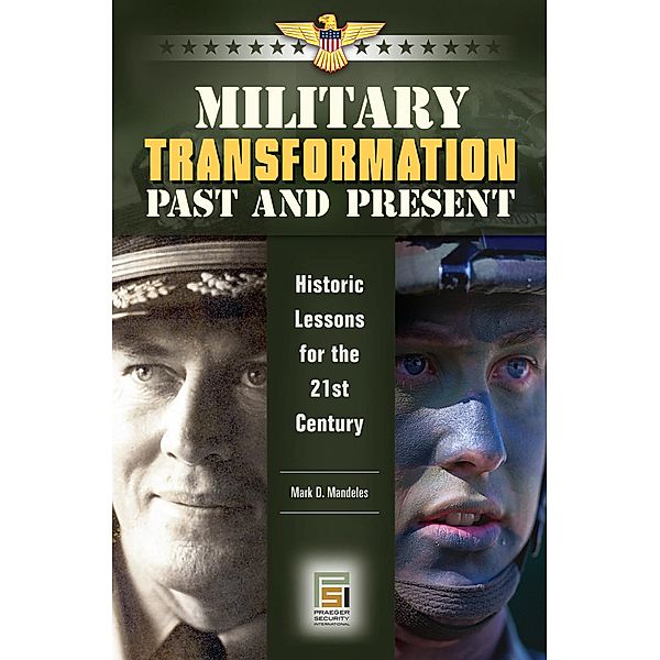 Military Transformation Past and Present, Mark D. Mandeles