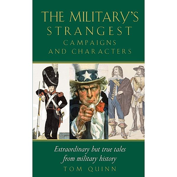 Military's Strangest Campaigns & Characters, Tom Quinn