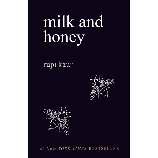 Milk and Honey, Rupi Kaur