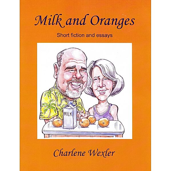 Milk and Oranges, Charlene Wexler