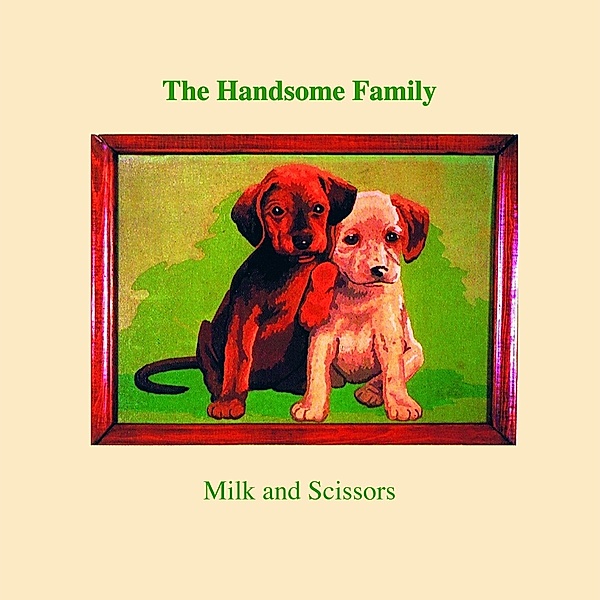 Milk And Scissors (Lp) (Vinyl), The Handsome Family
