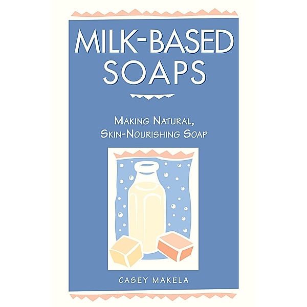 Milk-Based Soaps, Casey Makela